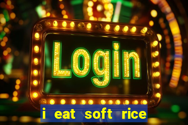 i eat soft rice in another world pt br